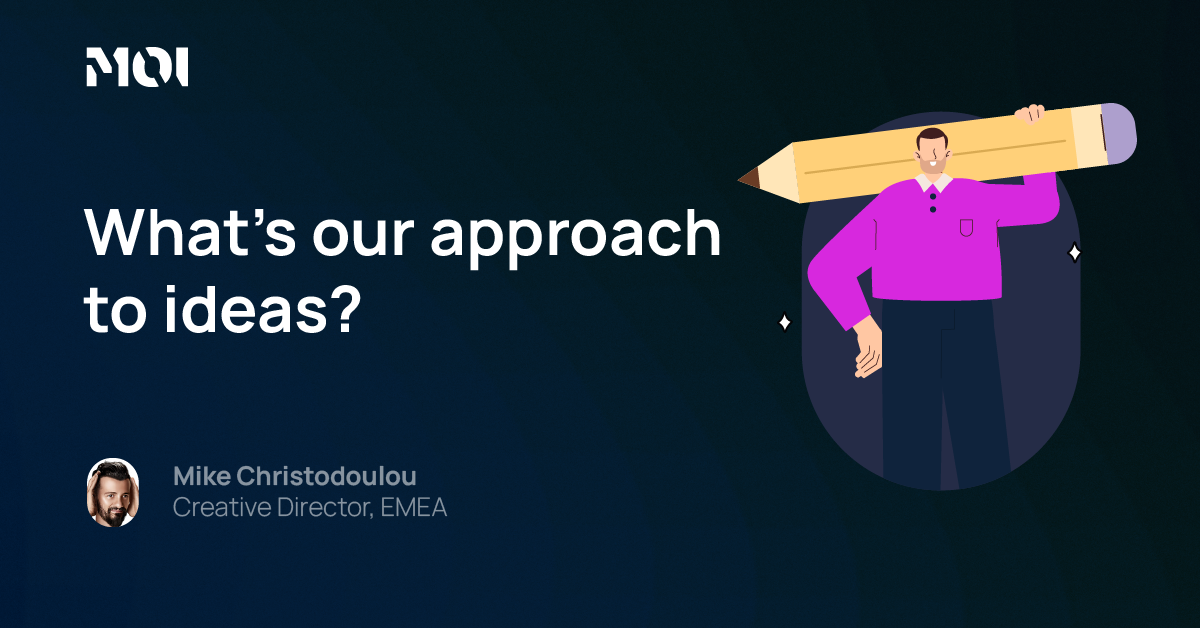 MOI Global What's our Approach to Ideas?